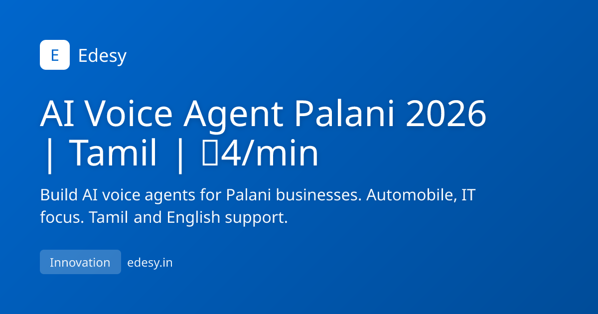 AI Voice Agent Palani 2026 | Tamil | ₹4/min | Edesy | edesy.in