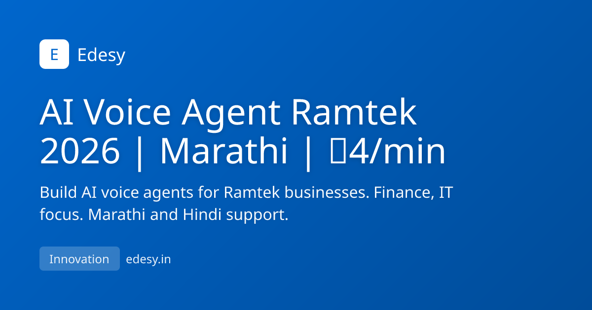 AI Voice Agent Ramtek 2026 | Marathi | ₹4/min | Edesy | edesy.in