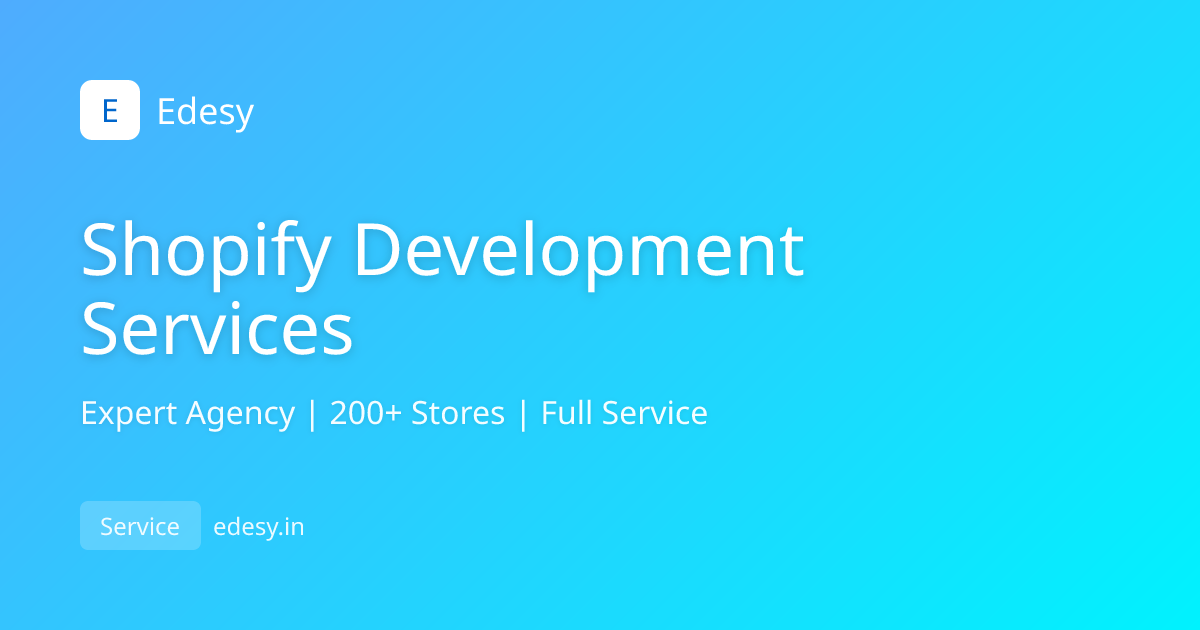 Shopify Development Services | Expert Shopify Agency | Edesy | edesy.in
