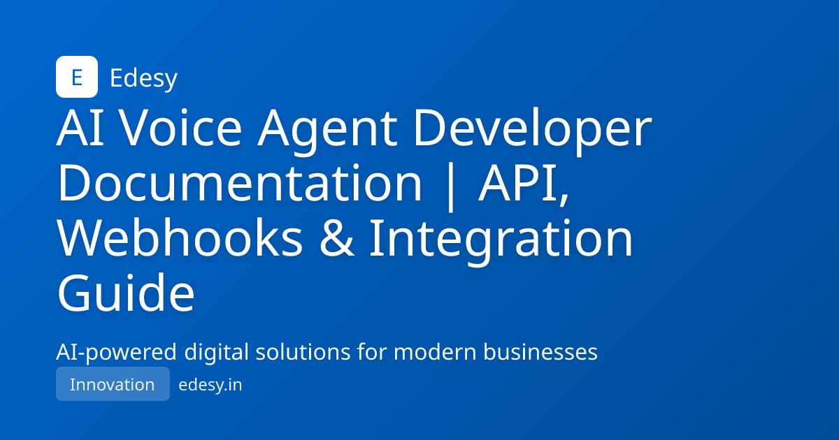 AI Voice Agent Developer Documentation | API, Webhooks & Integration ...