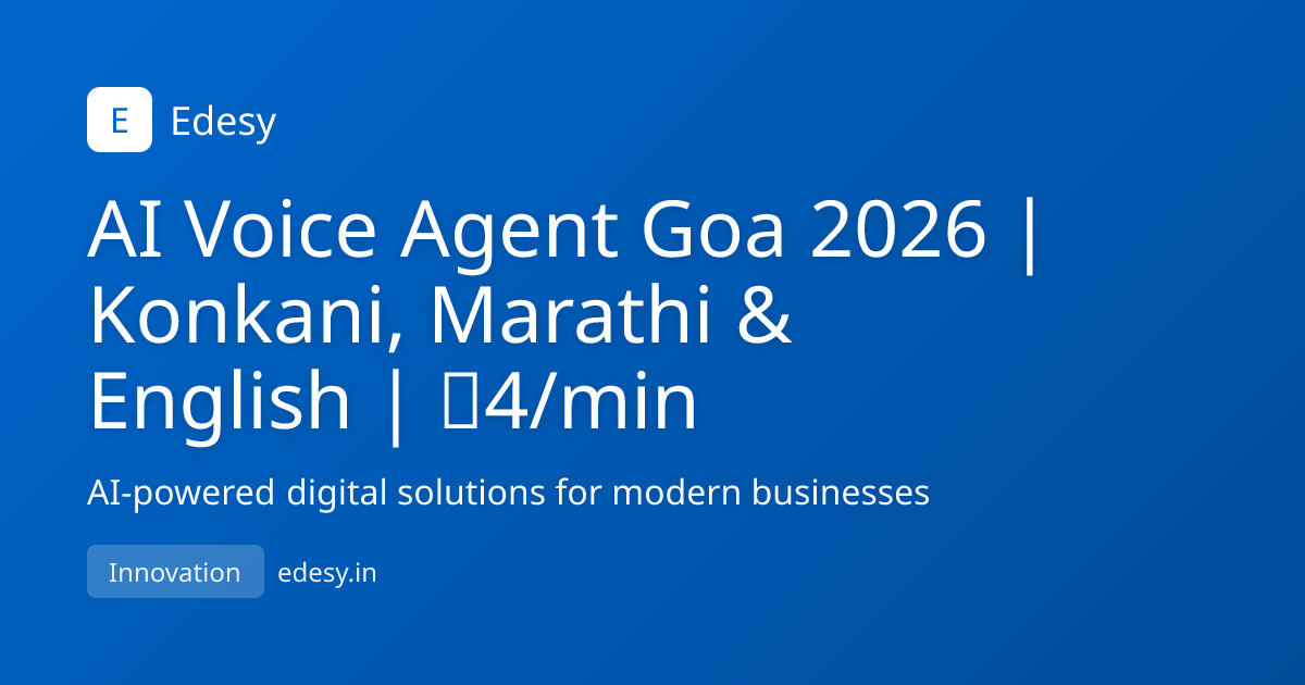 AI Voice Agent Goa 2026 | Konkani, Marathi & English | ₹4/min | Edesy ...