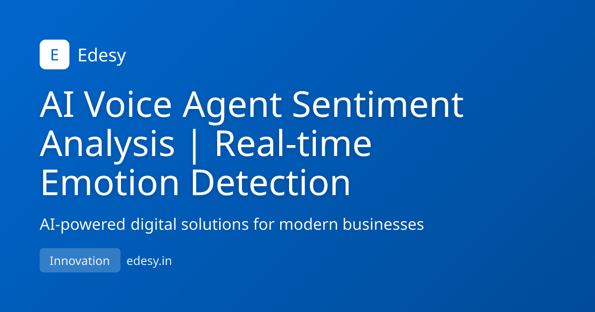 AI Voice Agent Sentiment Analysis | Real-time Emotion Detection | Edesy ...