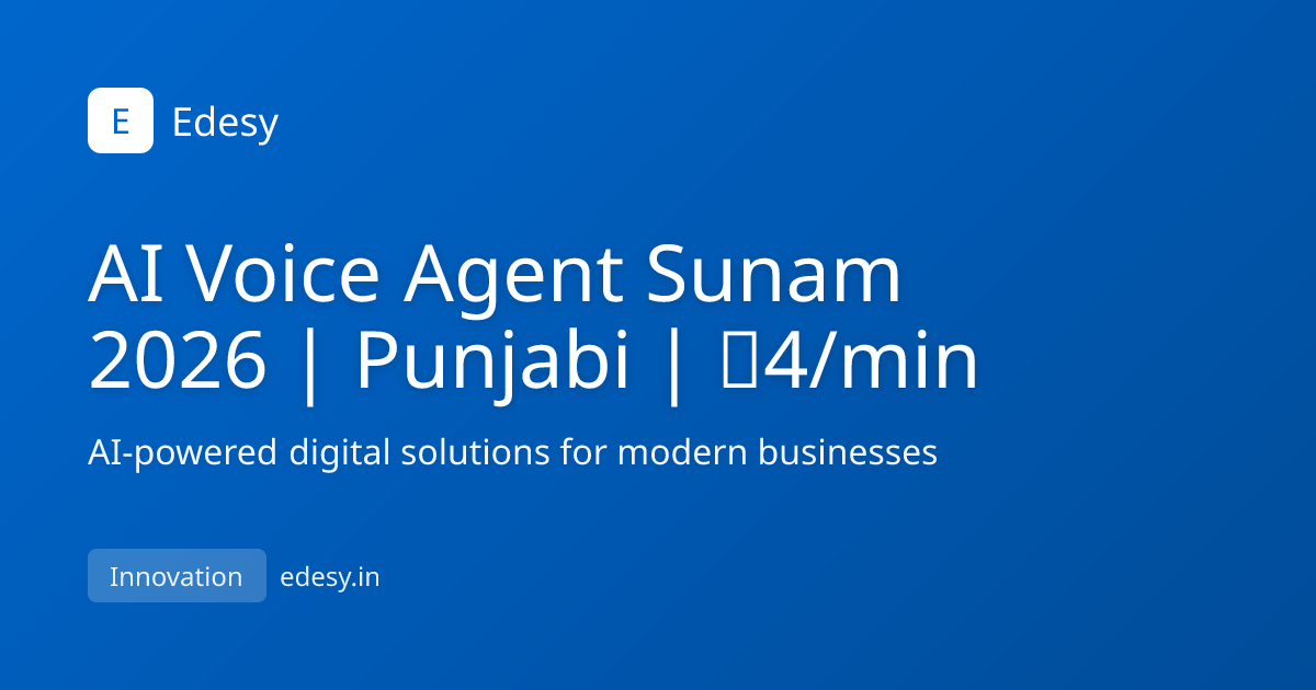 AI Voice Agent Sunam 2026 | Punjabi | ₹4/min | Edesy | edesy.in