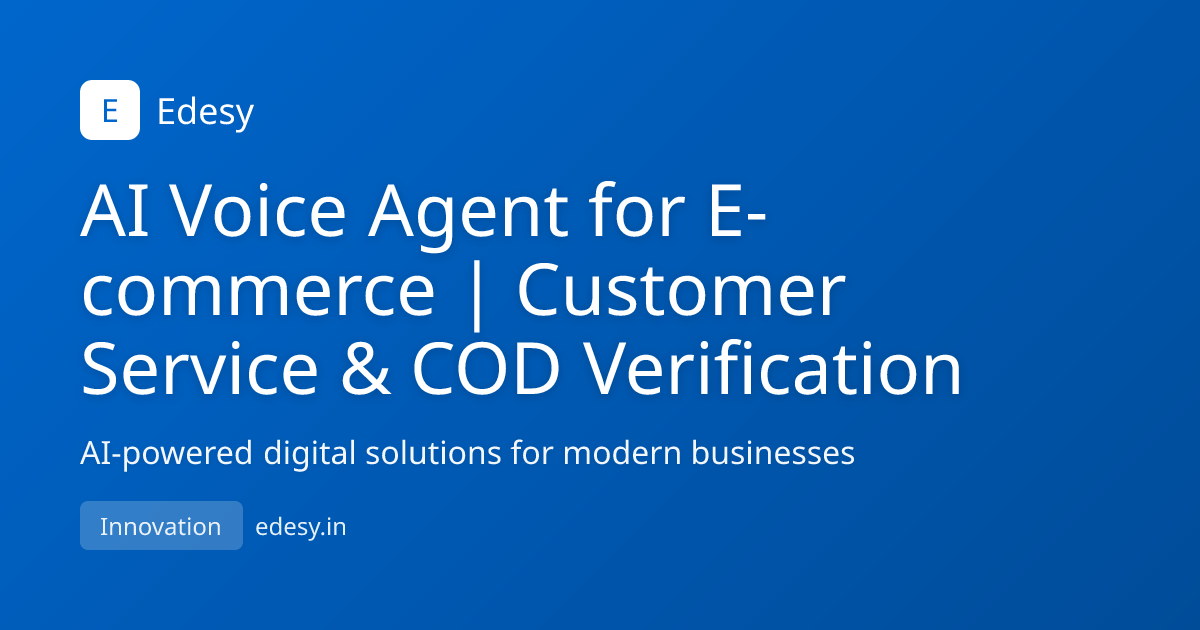 AI Voice Agent for E-commerce | Customer Service & COD Verification ...