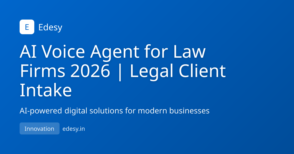 AI Voice Agent for Law Firms 2026 | Legal Client Intake | Edesy | edesy.in