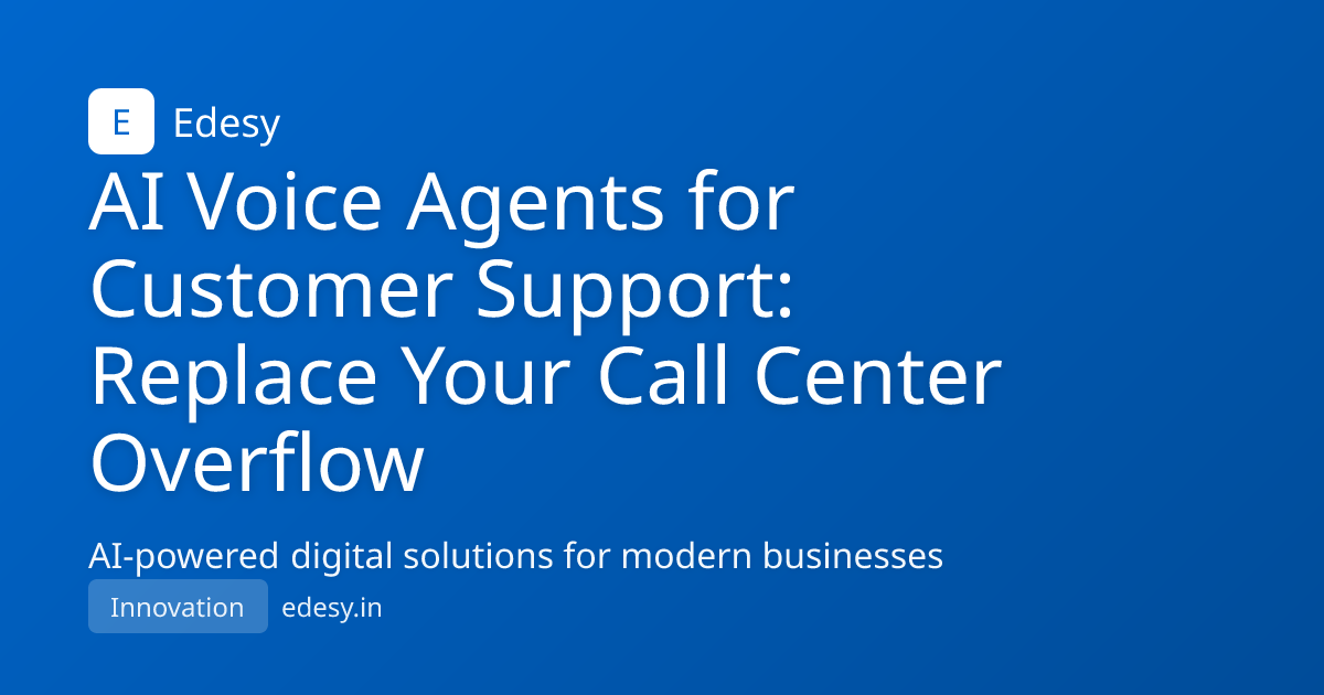 AI Voice Agents for Customer Support: Replace Your Call Center Overflow ...