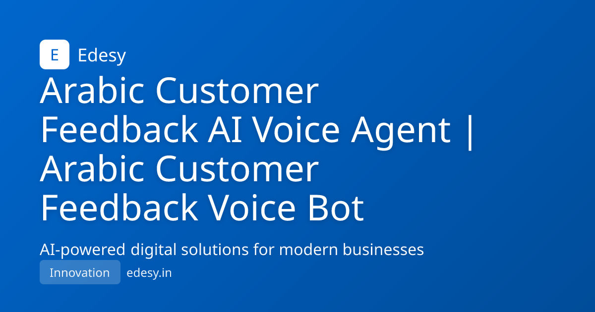 Arabic Customer Feedback AI Voice Agent | Arabic Customer Feedback ...