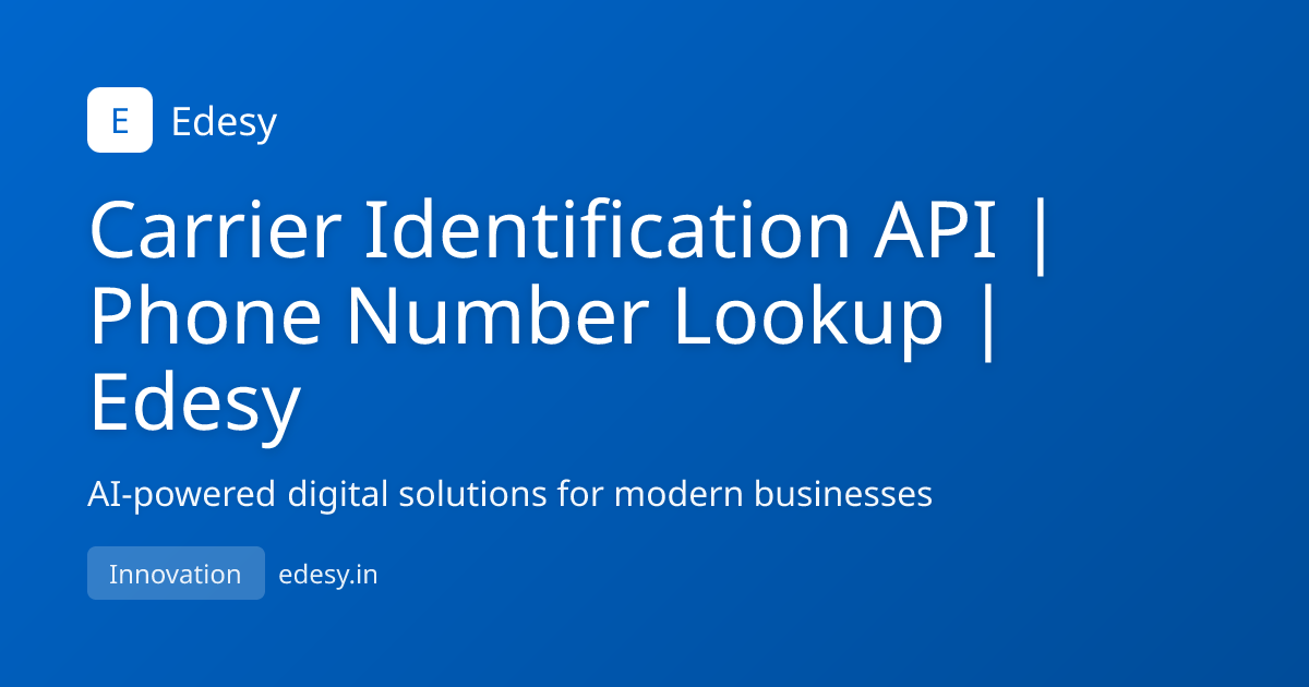 Carrier Identification API | Phone Number Lookup | Edesy | Edesy | edesy.in