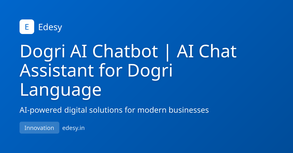 Dogri AI Chatbot | AI Chat Assistant for Dogri Language | Edesy | edesy.in