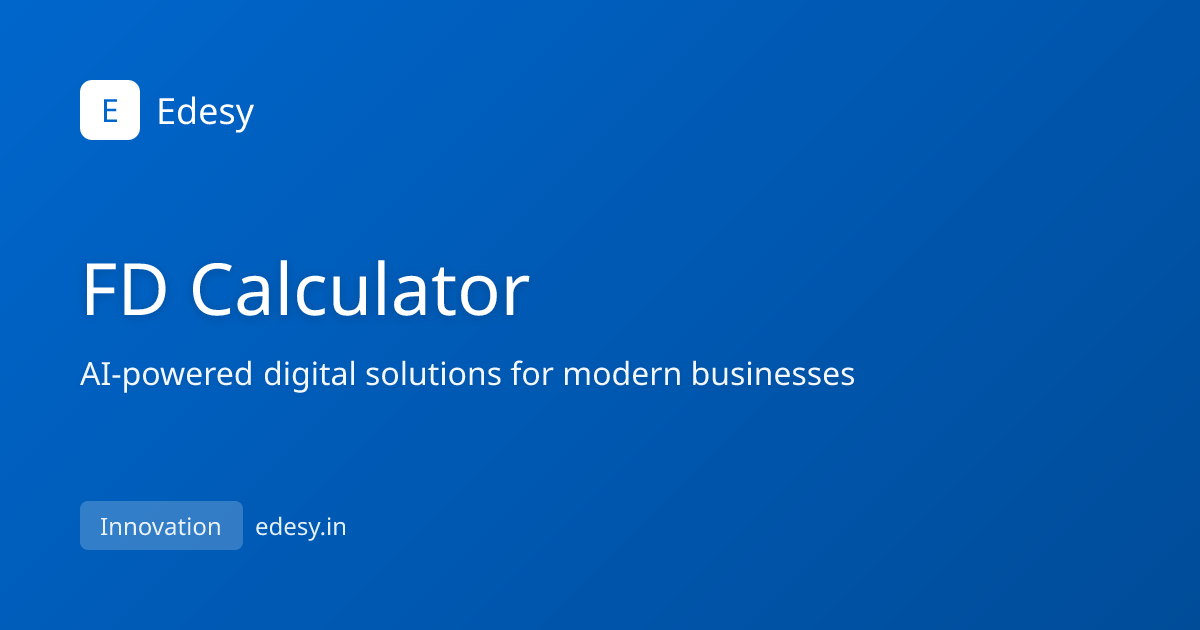 FD Calculator - Free Online Tool | Edesy | edesy.in