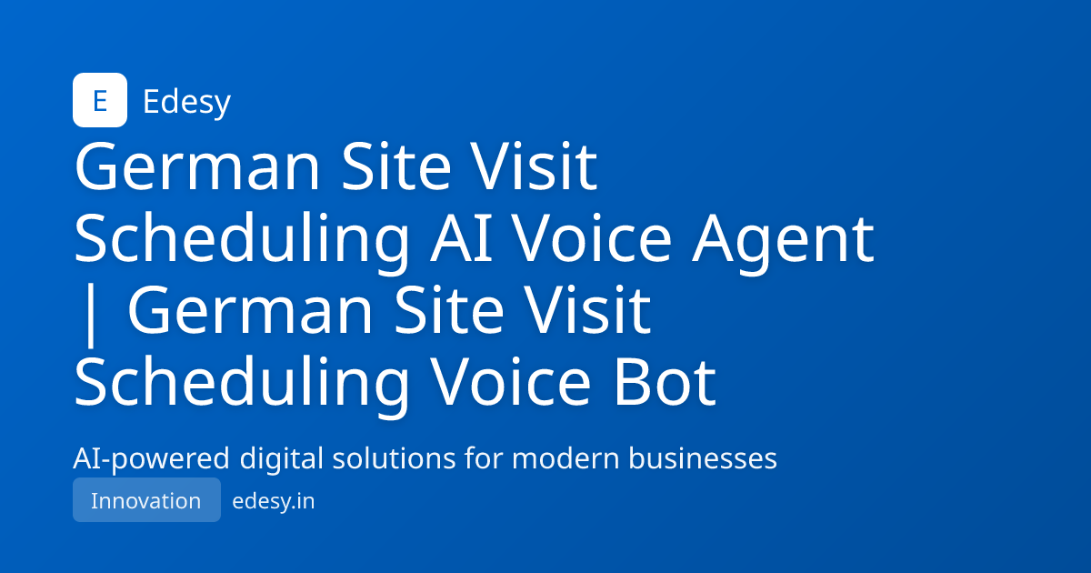 German Site Visit Scheduling AI Voice Agent | German Site Visit ...