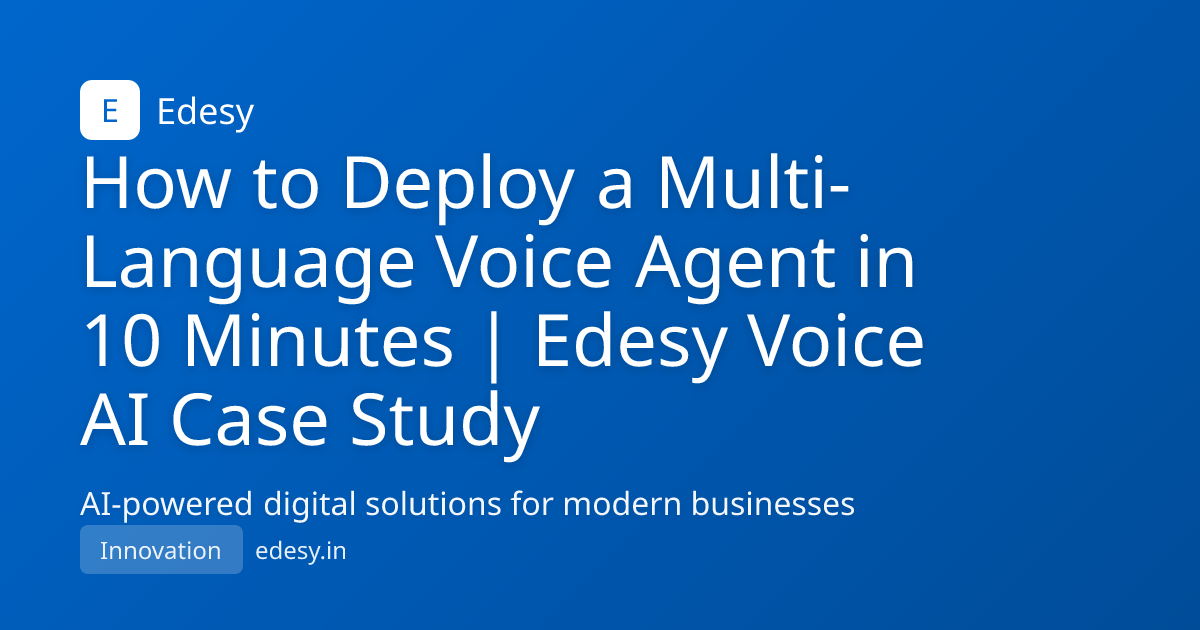 How to Deploy a Multi-Language Voice Agent in 10 Minutes | Edesy Voice ...