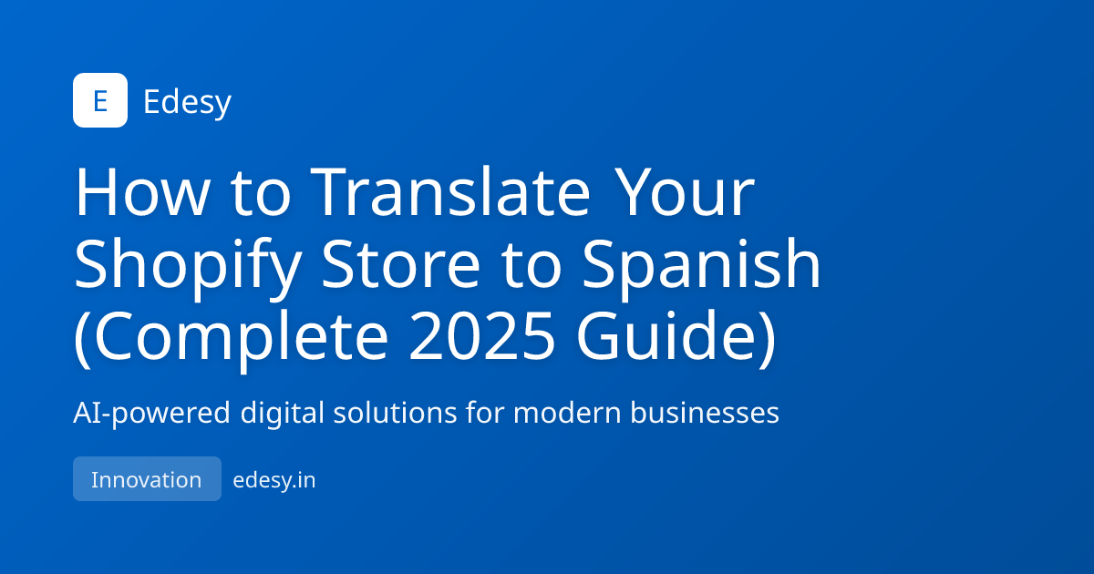 How to Translate Your Shopify Store to Spanish (Complete 2025 Guide ...