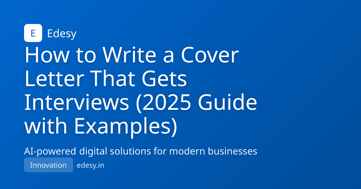 How to Write a Cover Letter That Gets Interviews (2025 Guide with ...