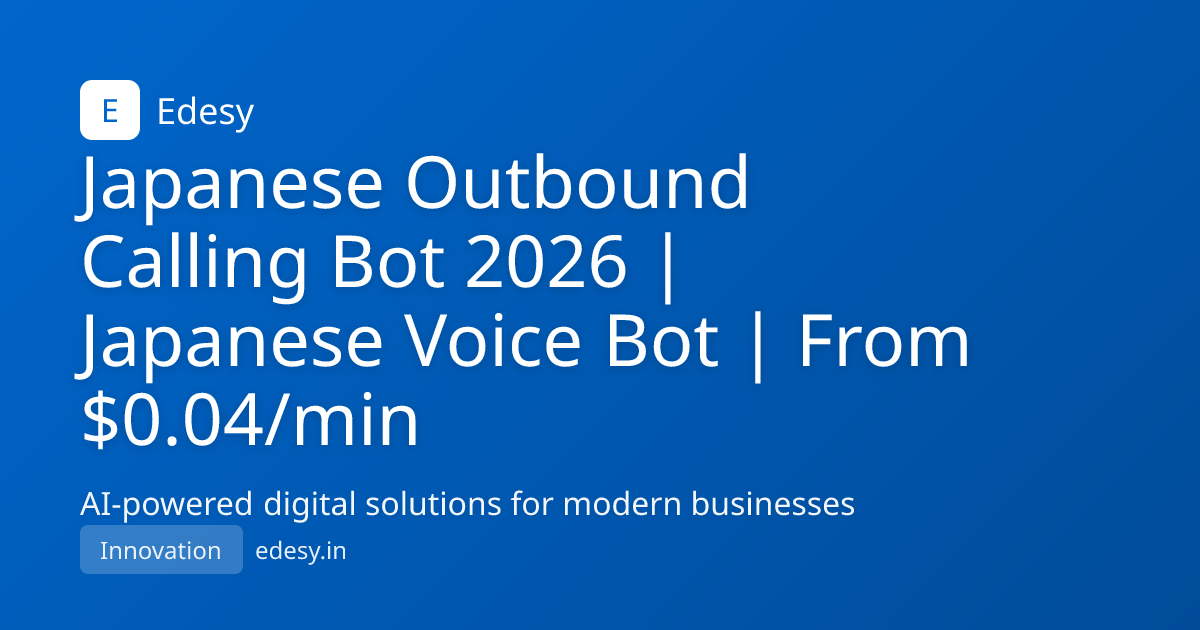 Japanese Outbound Calling Bot 2026 | Japanese Voice Bot | From $0.04 ...