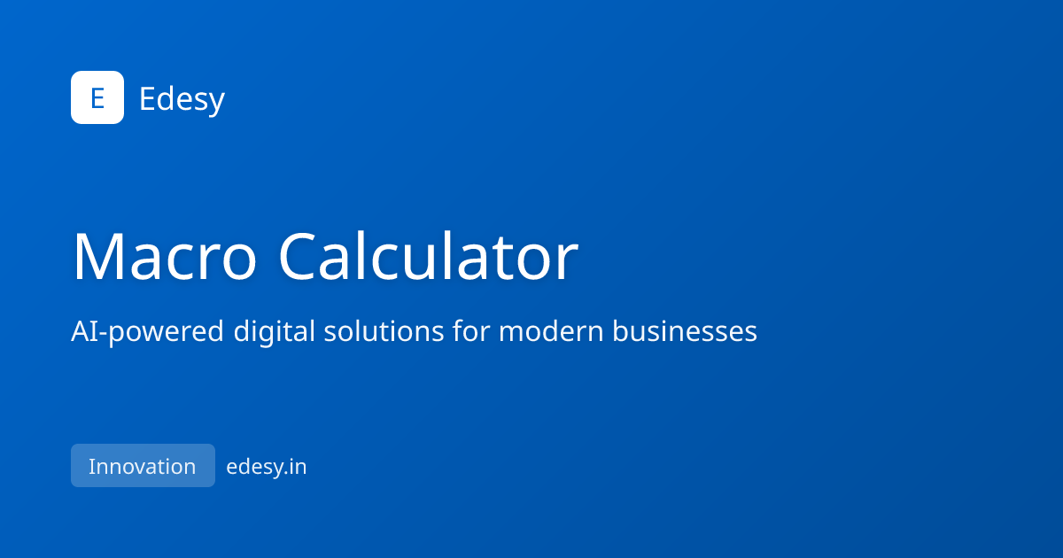 Macro Calculator - Free Online Tool | Edesy | edesy.in