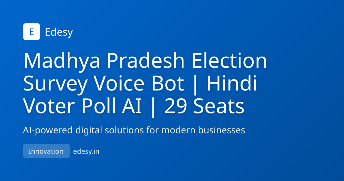 Madhya Pradesh Election Survey Voice Bot | Hindi Voter Poll AI | 29 ...