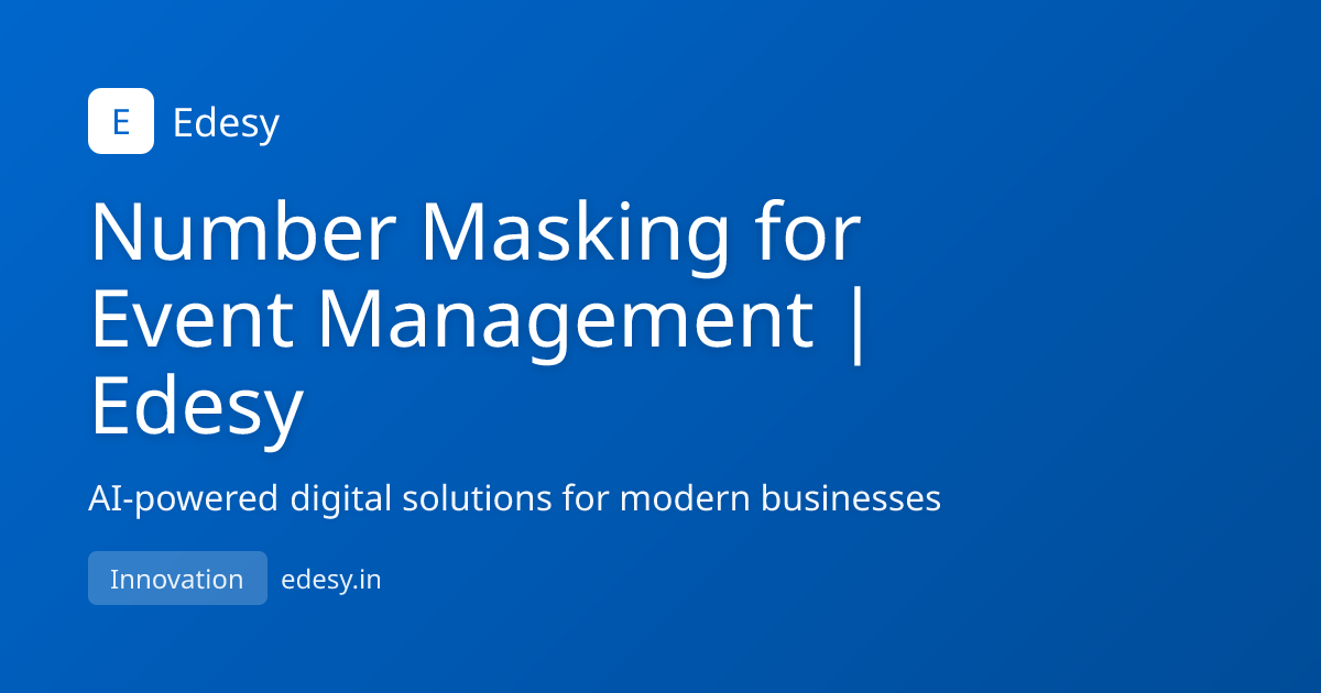 Number Masking for Event Management | Edesy | Edesy | edesy.in