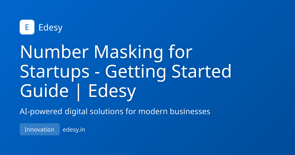 Number Masking for Startups - Getting Started Guide | Edesy | Edesy ...