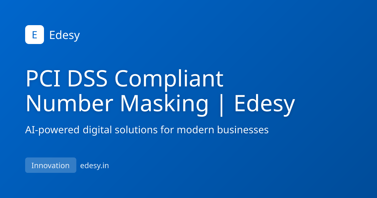 PCI DSS Compliant Number Masking | Edesy | Edesy | edesy.in