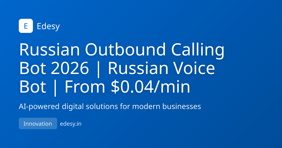 Russian Outbound Calling Bot 2026 | Russian Voice Bot | From $0.04/min ...