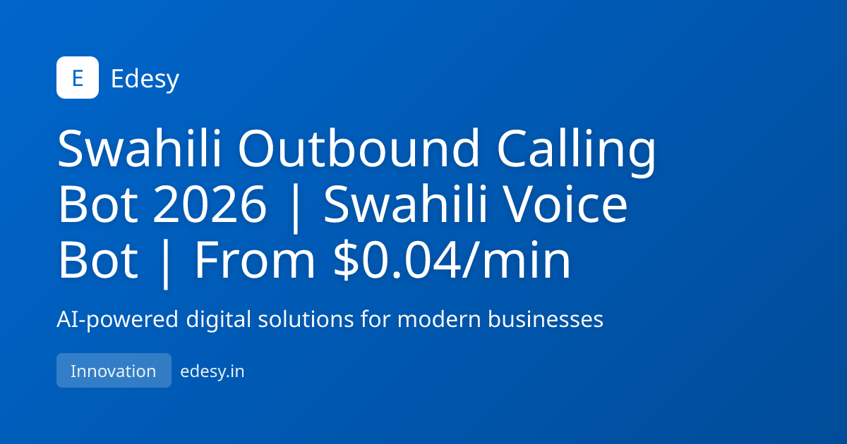 Swahili Outbound Calling Bot 2026 | Swahili Voice Bot | From $0.04/min ...