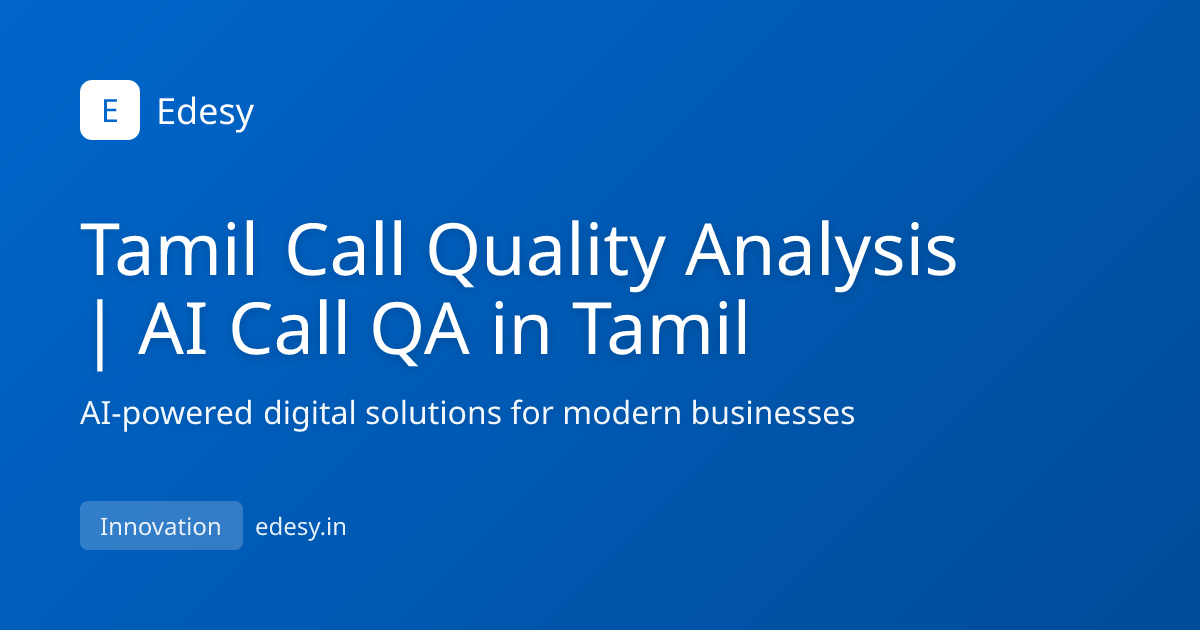 Tamil Call Quality Analysis | AI Call QA in Tamil | Edesy | edesy.in